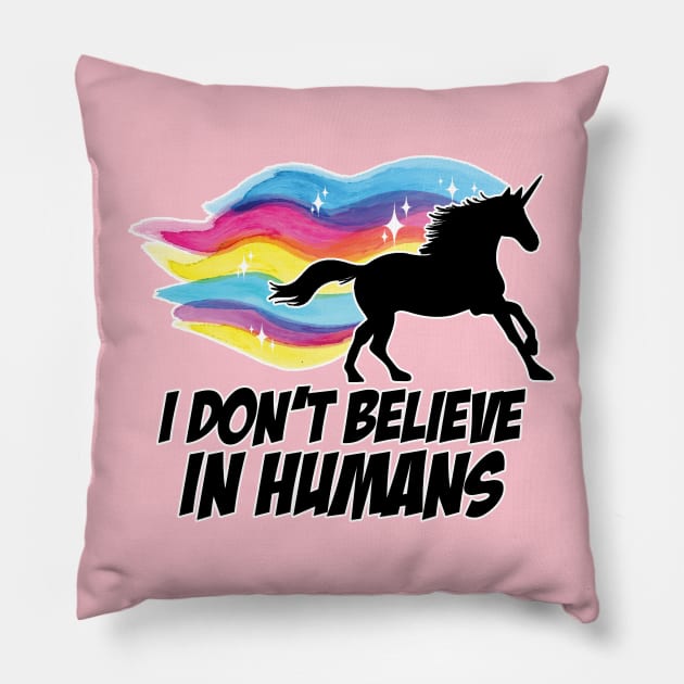 I Don't Believe in Humans - Unicorn Pillow by NerdWordApparel