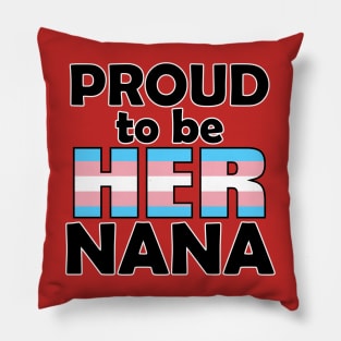 Proud to be HER Nana (Trans Pride) Pillow