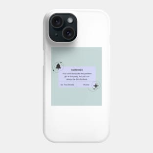 You Can't Always be the Prettiest Girl - Print Phone Case