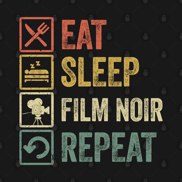 Funny eat sleep film noir repeat retro vintage gift by Lyume