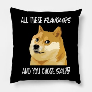 Doge Meme All These Flavours Salty Meme Pillow