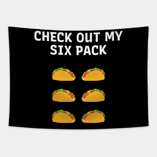 Funny Check Out My Six Pack Tacos Lover Cool Tapestry