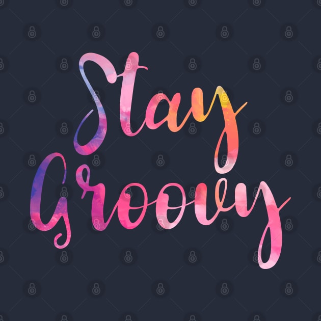 Colorful Stay Groovy T-shirt by hammerhead555000