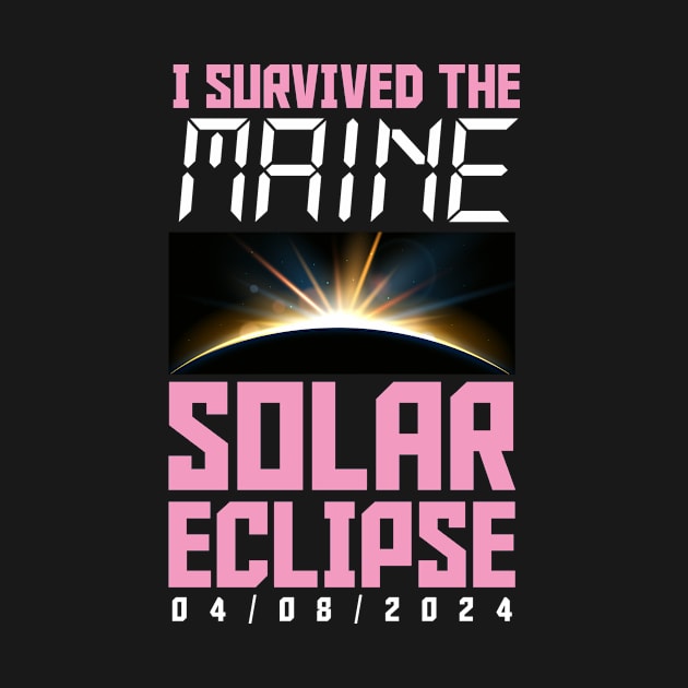 I Survived The Maine Solar Eclipse April 8 2024 Souvenir by rockpapertshirts