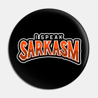 I speak sarcasm Pin