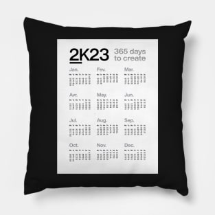 2K23 - 365 days to create - 2023 Calendar - white version Pillow