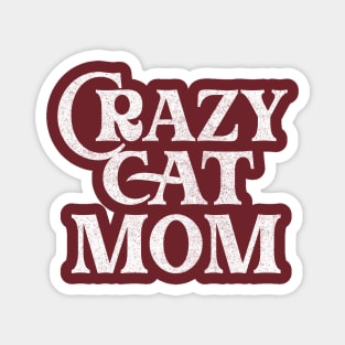 Crazy Cat Mom / Humorous Cat Lover Gift Magnet