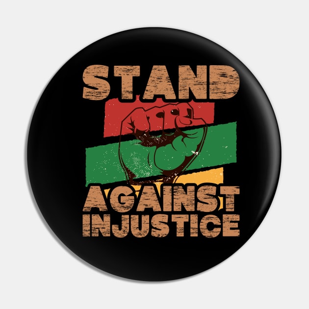 Stand Against Injustice, Blackish Pin by Promen Shirts