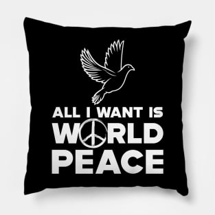 Peace - All I want is world peace w Pillow