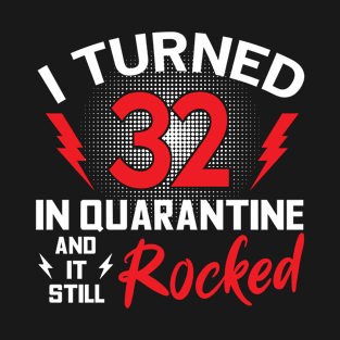 I Turned 32 In Quarantine T-Shirt