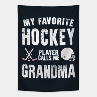 My Favorite Hockey Player Calls Me Grandma Gift for hockey Grandma Tapestry