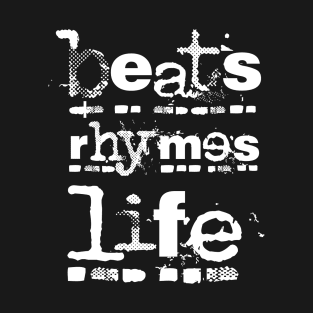 beats rhymes life 3/0 text T-Shirt