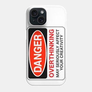 Danger! overthinking ... Phone Case