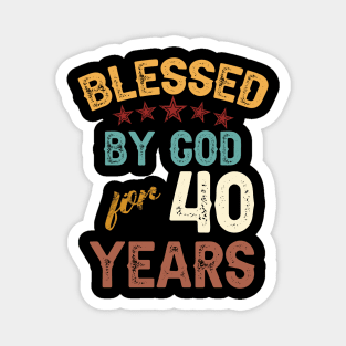 blessed by god for 40 years Magnet