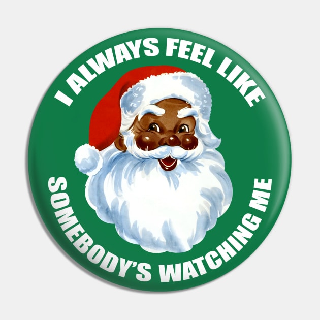 Black Santa "Somebody's Watching Me" Pin by Scum & Villainy