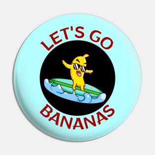 Let's Go Bananas | Banana Pun Pin