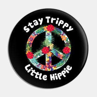 Stay Trippy Little Hippie Pin