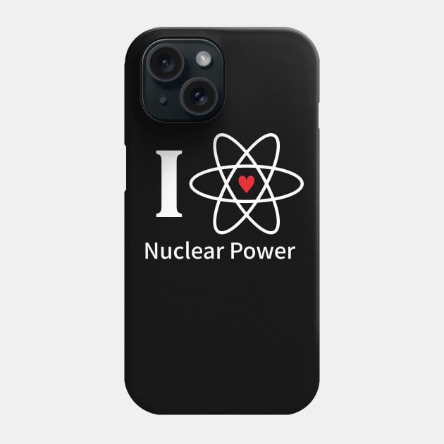 "I LOVE NUCLEAR POWER" Phone Case by Decamega