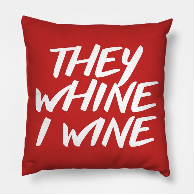 They Make Whine, I Wine Pillow by SillyShirts