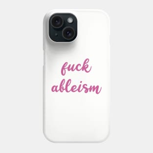 fuck ableism Phone Case