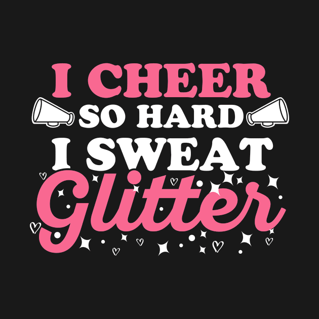 I cheer so hard I sweat glitter Quote for a Cheer Girl by ErdnussbutterToast