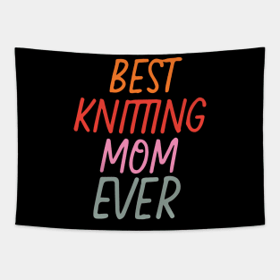 Best Knitting Mom Ever Tapestry