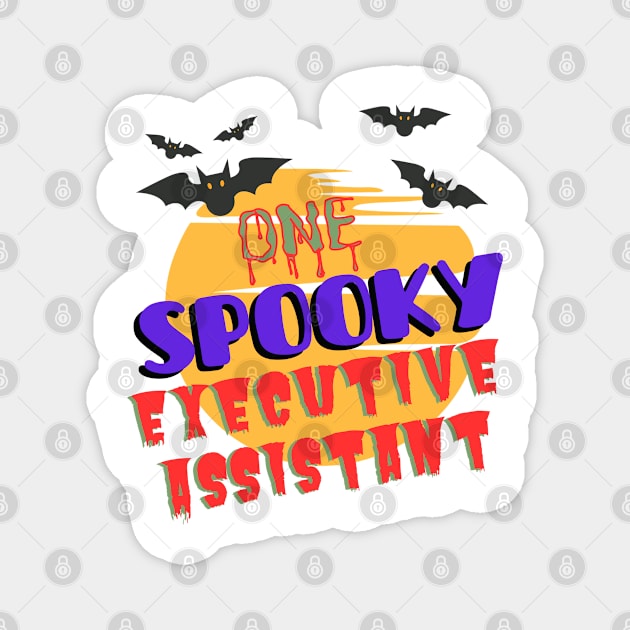 One Spooky Executive Assistant Halloween Magnet by BesTees