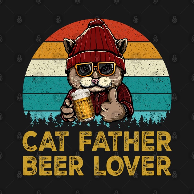 Father's Day Cat Father Beer lover Tshirt by Rezaul