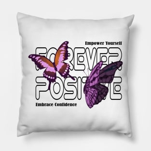 Forever Positive for women's Butterfly Effect Spreading Positivity Pillow