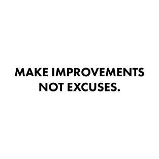 Make Improvements! T-Shirt