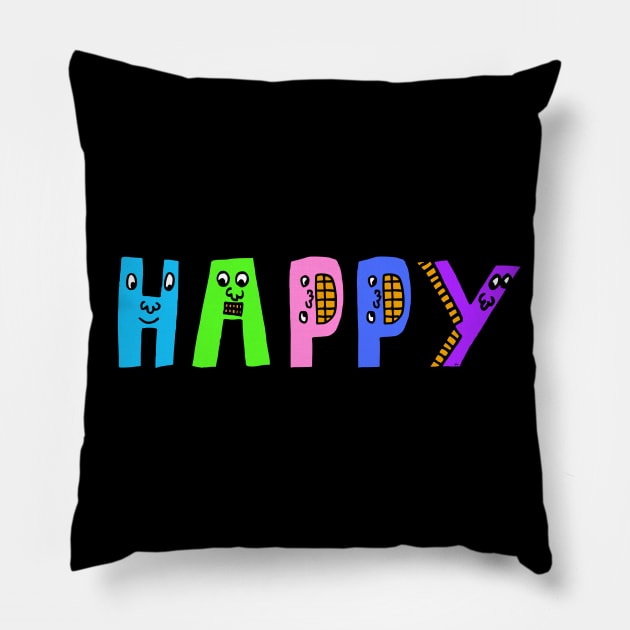 Cute Happy Motivational Dancing Text Illustrated Letters, Blue, Green, Pink for all Happy people, who enjoy in Creativity and are on the way to change their life. Are you Happy for Change? To inspire yourself and make an Impact. Pillow by Olloway
