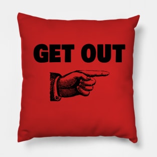 Get Out Pillow