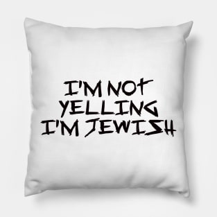 I’m Not Yelling, I’m Jewish – Funny Viral Trending Jew Holiday Gift Pillow