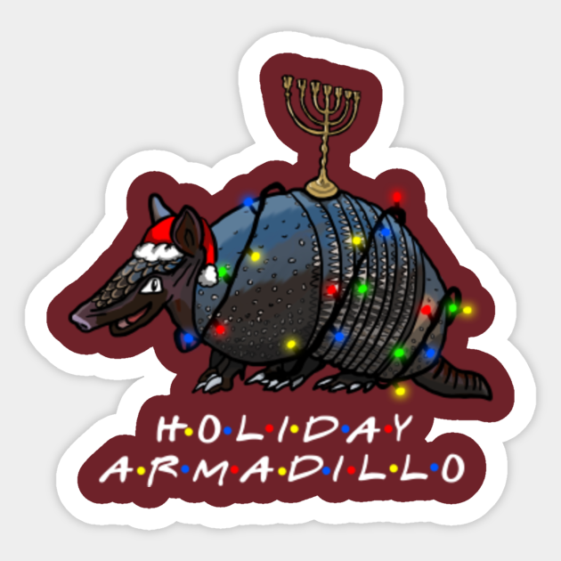 Friends Holiday Armadillo Friends Sticker Teepublic
