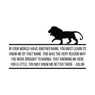 Aslan Quote // Narnia, CS Lewis T-Shirt