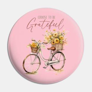 Choose To Be Grateful Pin