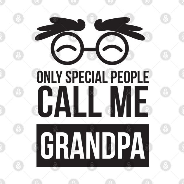 Only Special People Call Me Grandpa- Grandfather by D3Apparels