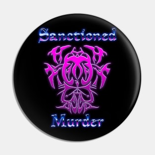 Sanctioned Murder Pin