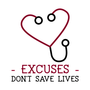 Excuses Don't Save Lives T-Shirt