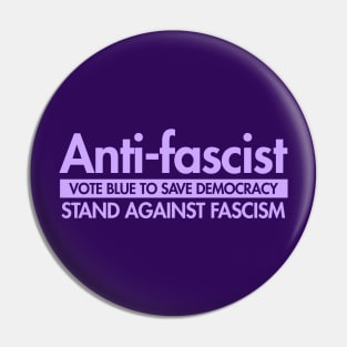 Anti-Fascist - Vote Blue to Save Democracy Pin