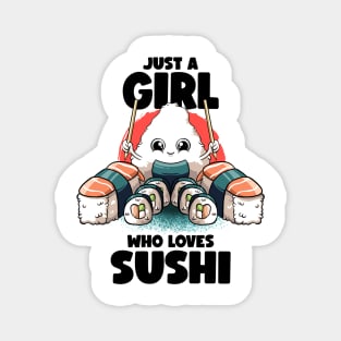 Just A Girl Who Loves Sushi Kawaii Food Japanese Sushi Lover Magnet