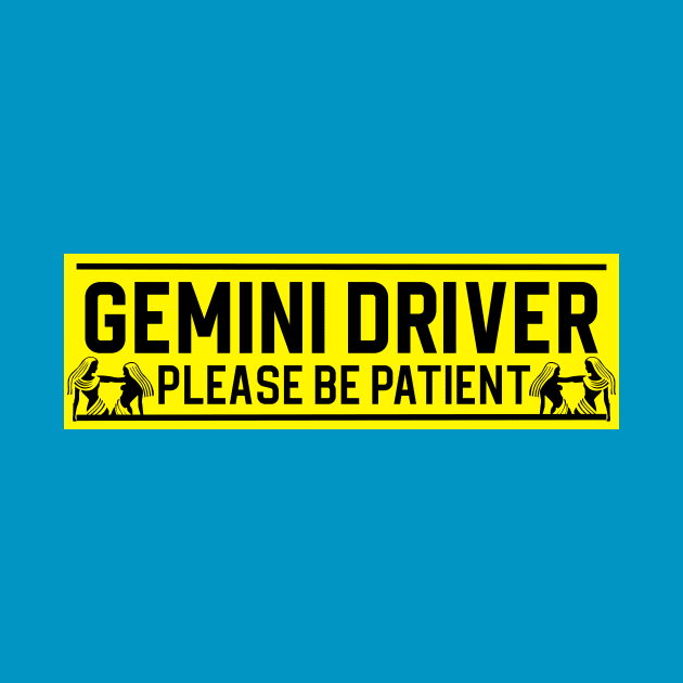 Funny Gemini Twins Zodiac Student Driver Notice Sign by WitchNitch