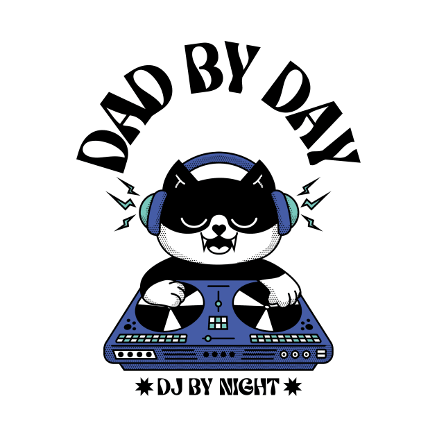 Dad By Day DJ By Night by ROXYCITY