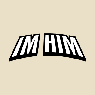 Im Him T-Shirt