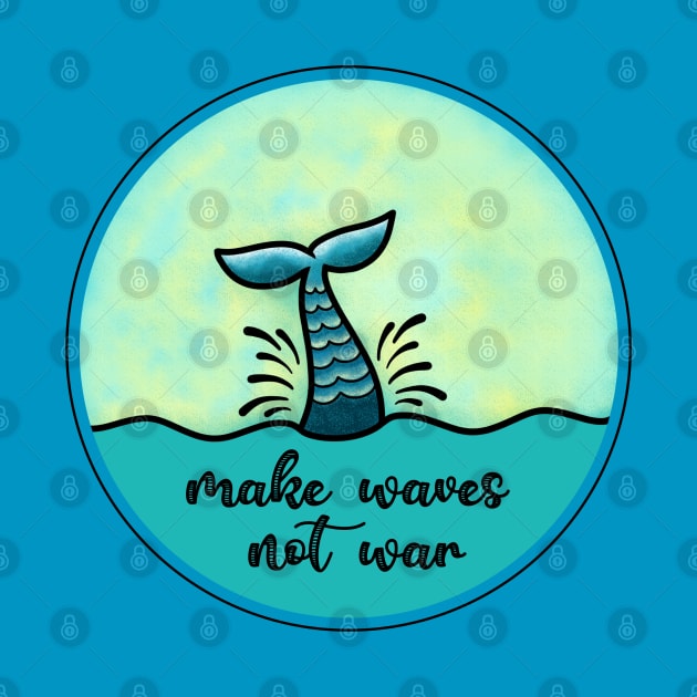 Make waves not war by cariespositodesign