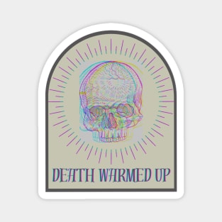 Death Warmed Up Magnet