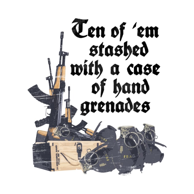 Ten of 'em stashed with a case of hand grenades by Toby Wilkinson