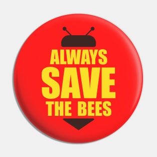 Always save the bees instead of beers Pin