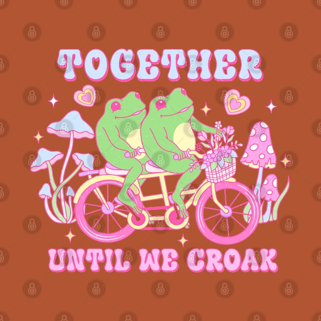 Together Until We Croak Together Forever Frogs In Love Happy Valentines Day by Pop Cult Store