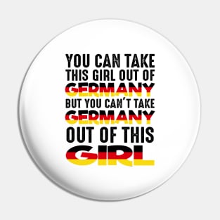 Women You Can Take This Girl Out Of Germany Gift Pin